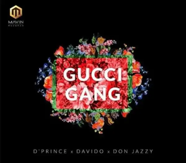 D’Prince - Gucci Gang Ft. Davido & Don Jazzy